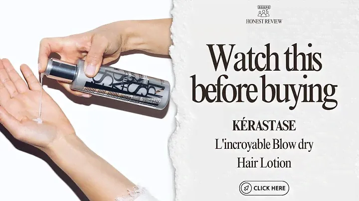 Test and Review: KERASTASE L'incroyable Blow Dry Hair Lotion