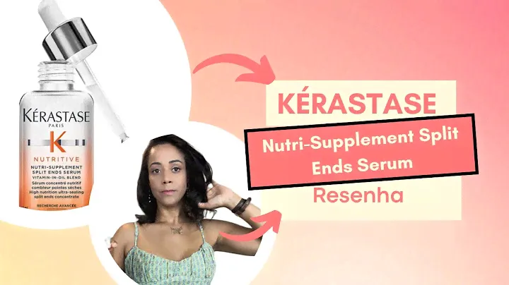 Novo Kérastase Nutritive Nutri- Supplement Split Ends Serum /Resenha